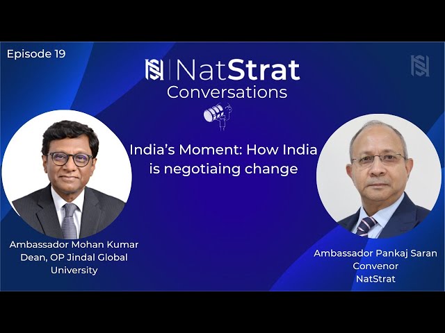 'India's Moment: How India is negotiating change' | NatStrat Conversations (Episode 19) | Mar 8, 2024